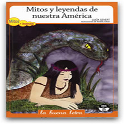 Literatura: Mitos y Leyendas de Nuestra America * Ed. MN