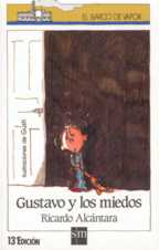 Literatura: Gustavo y los Miedos//Autor Ricardo Alcntara* Ed. SM